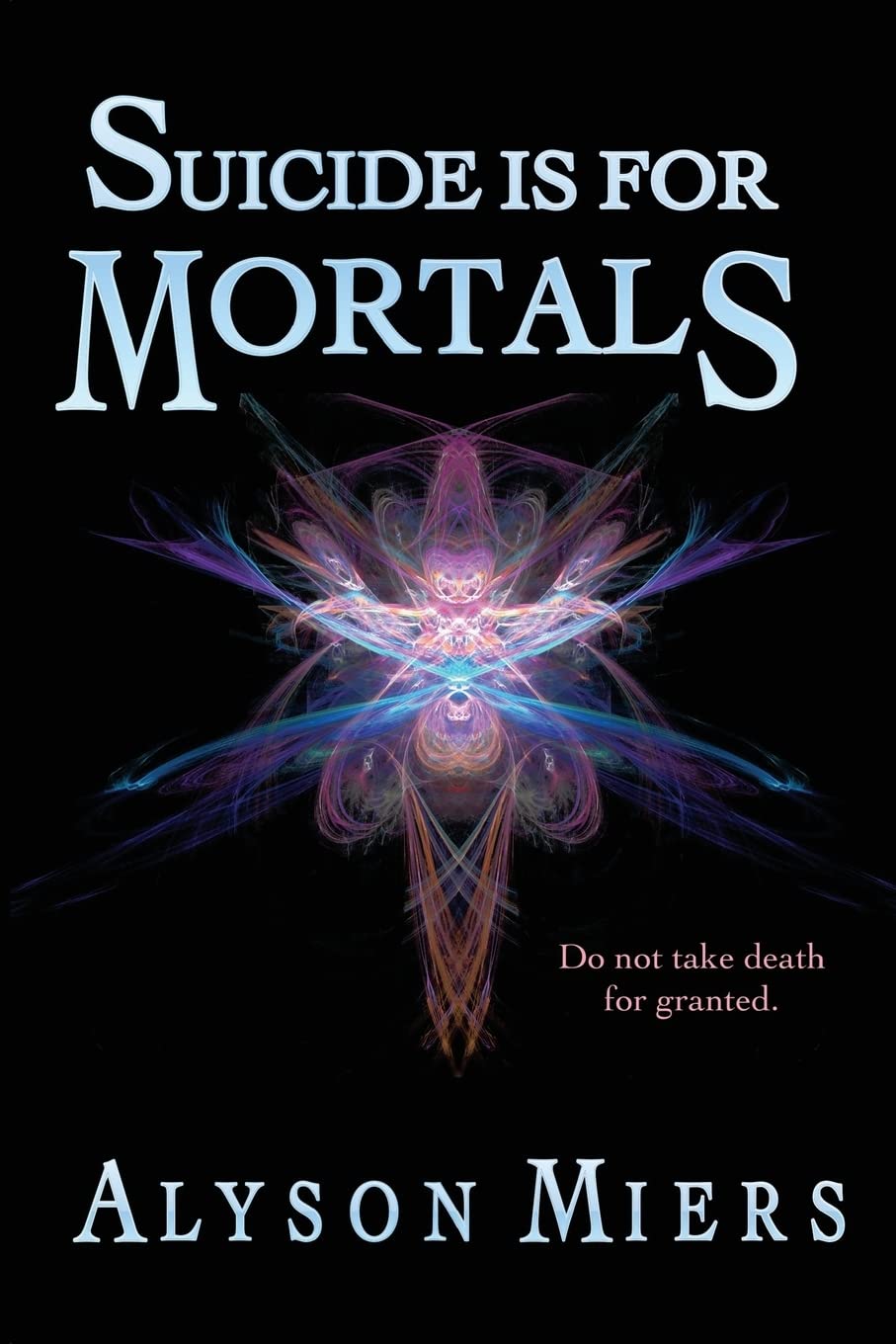 Suicide is for Mortals (After Rezarta, Band 1) Urban Fantasy