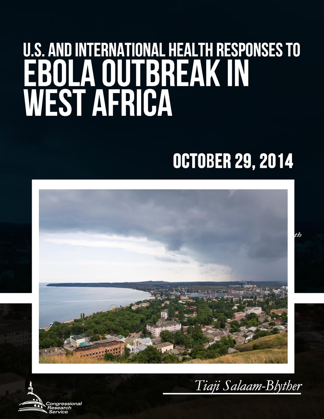 U.S. and International Health Responses to the Ebola Outbreak in West Africa Reference Books