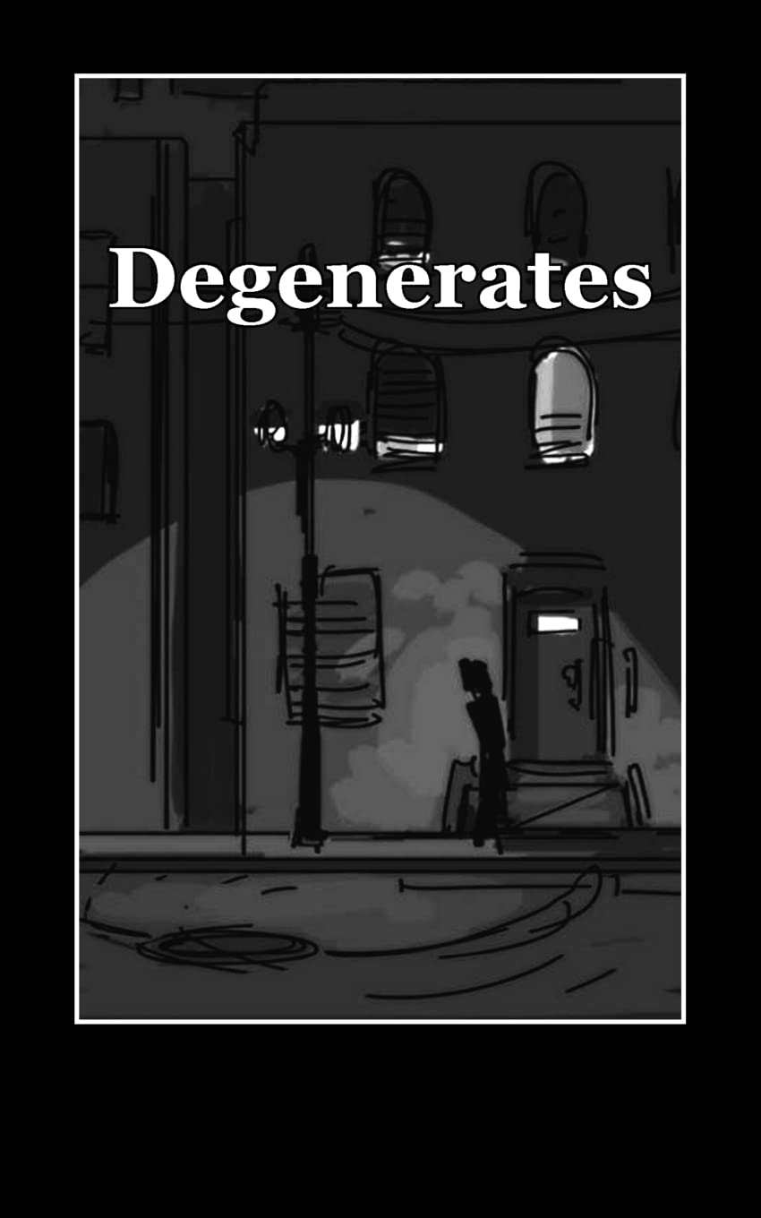 Degenerates: a collection of poetry Poetry