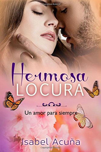 Hermosa Locura: Un amor para siempre Contemporary Romance