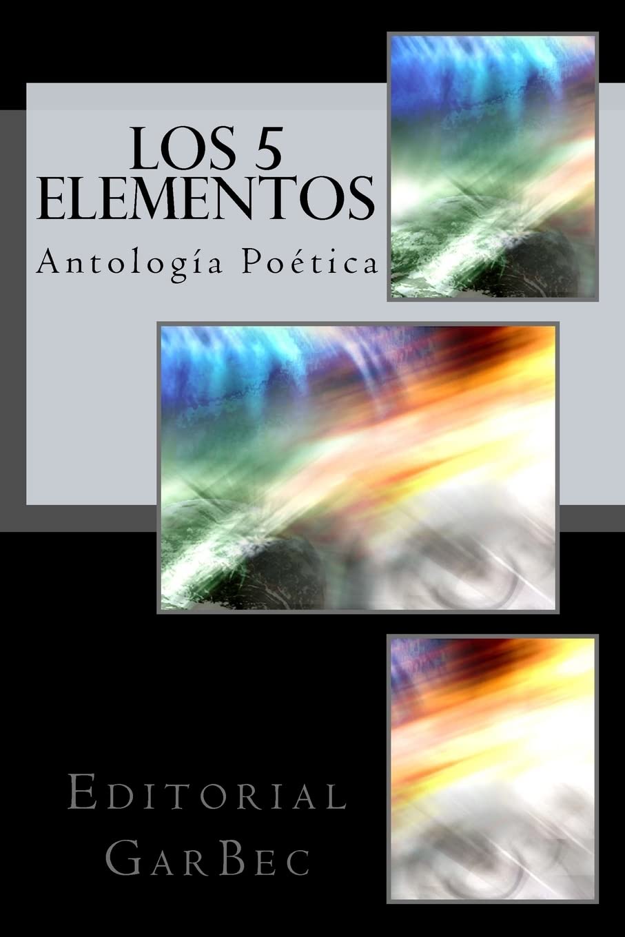 Los 5 Elementos: Antologia Poetica Poetry