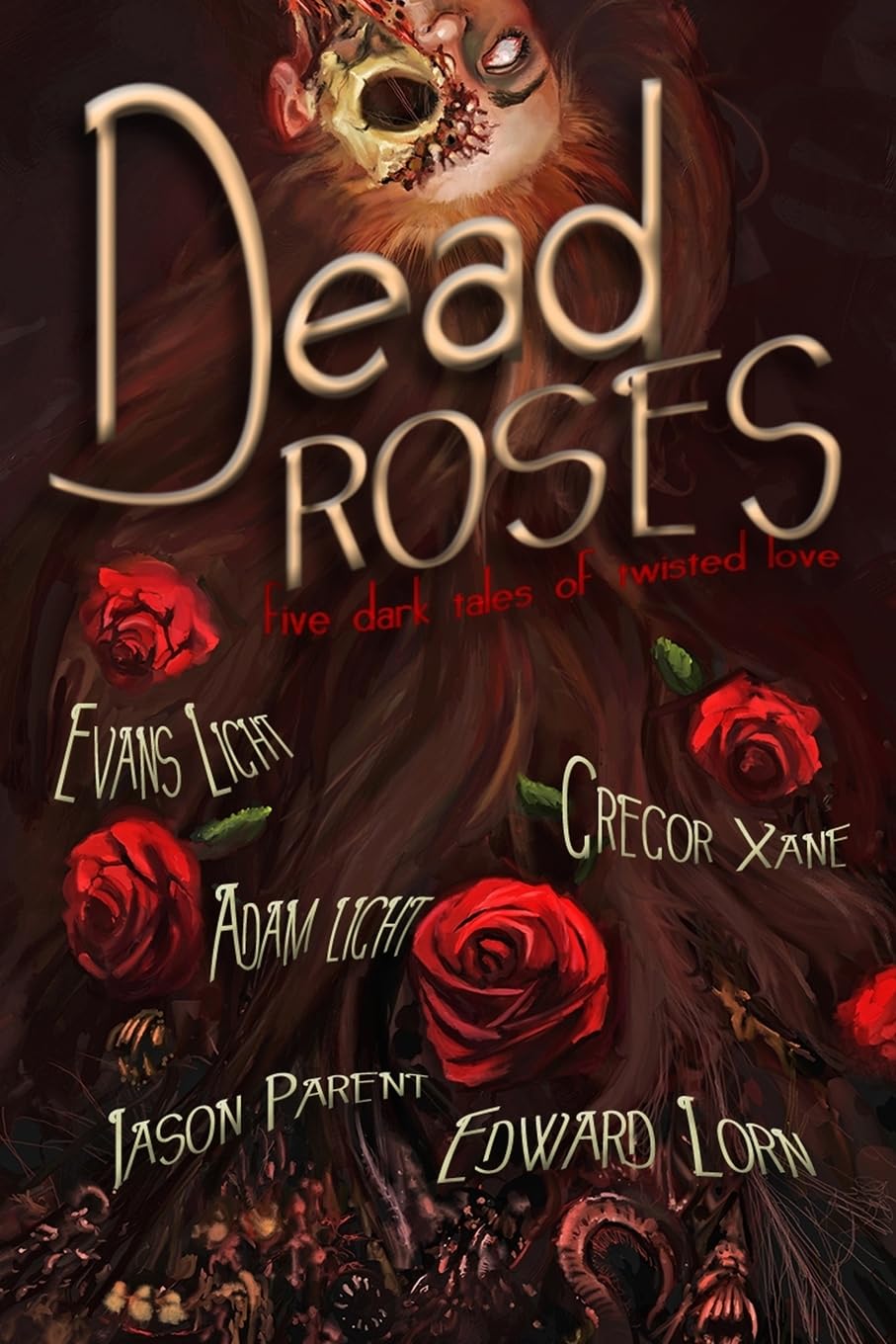Dead Roses: Five Dark Tales of Twisted Love Horror & Mystery