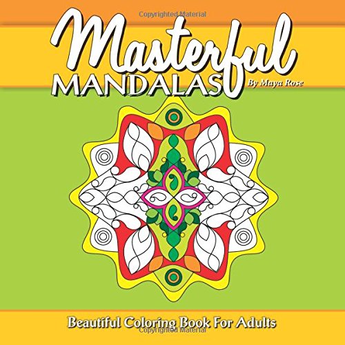 Masterful Mandalas Beautiful Coloring Book For Adults (Maya's Mandalas, Band 4) Tiptoi & Games