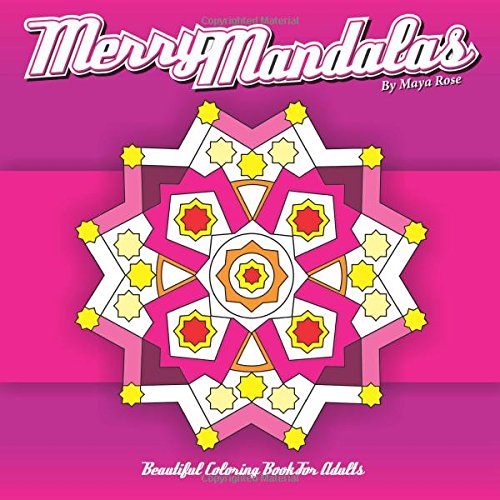 Merry Mandalas Beautiful Coloring Book For Adults (Maya's Mandalas, Band 7) Tiptoi & Games