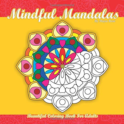 Mindful Mandalas Beautiful Coloring Book For Adults (Maya's Mandalas, Band 9) Tiptoi & Games
