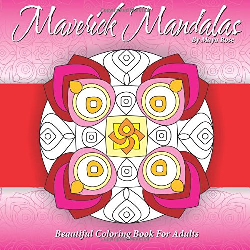 Maverick Mandalas Beautiful Coloring Book For Adults (Maya's Mandalas, Band 10) Tiptoi & Games