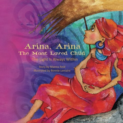 Arina, Arina The Most Loved Child: The Light Is Always Within Study Guides
