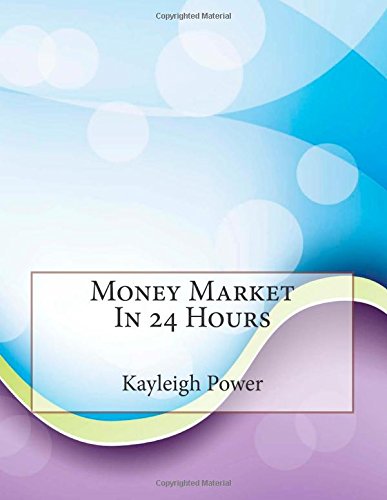 Money Market In 24 Hours Business, Finance & Career