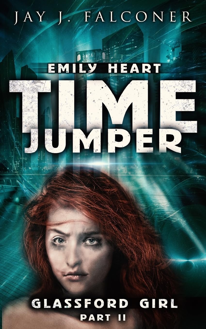 Glassford Girl: Part 2 (Emily Heart Time Jumper Series, Band 2) Fiction