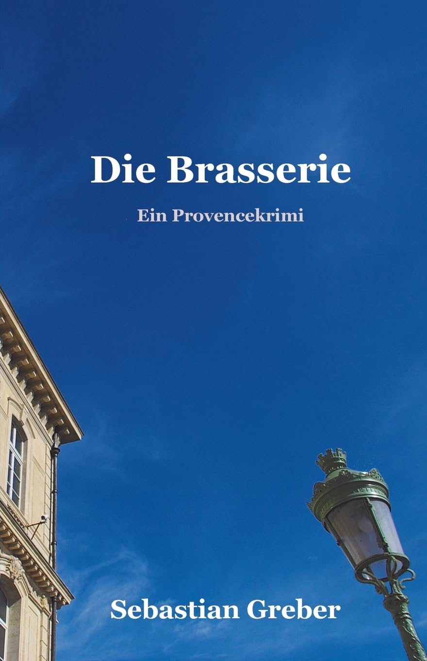 Die Brasserie: Ein Provencekrimi Detective & CSI