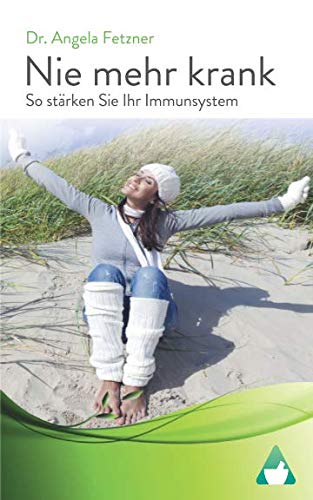 Nie mehr krank - So stärken Sie Ihr Immunsystem Medicine