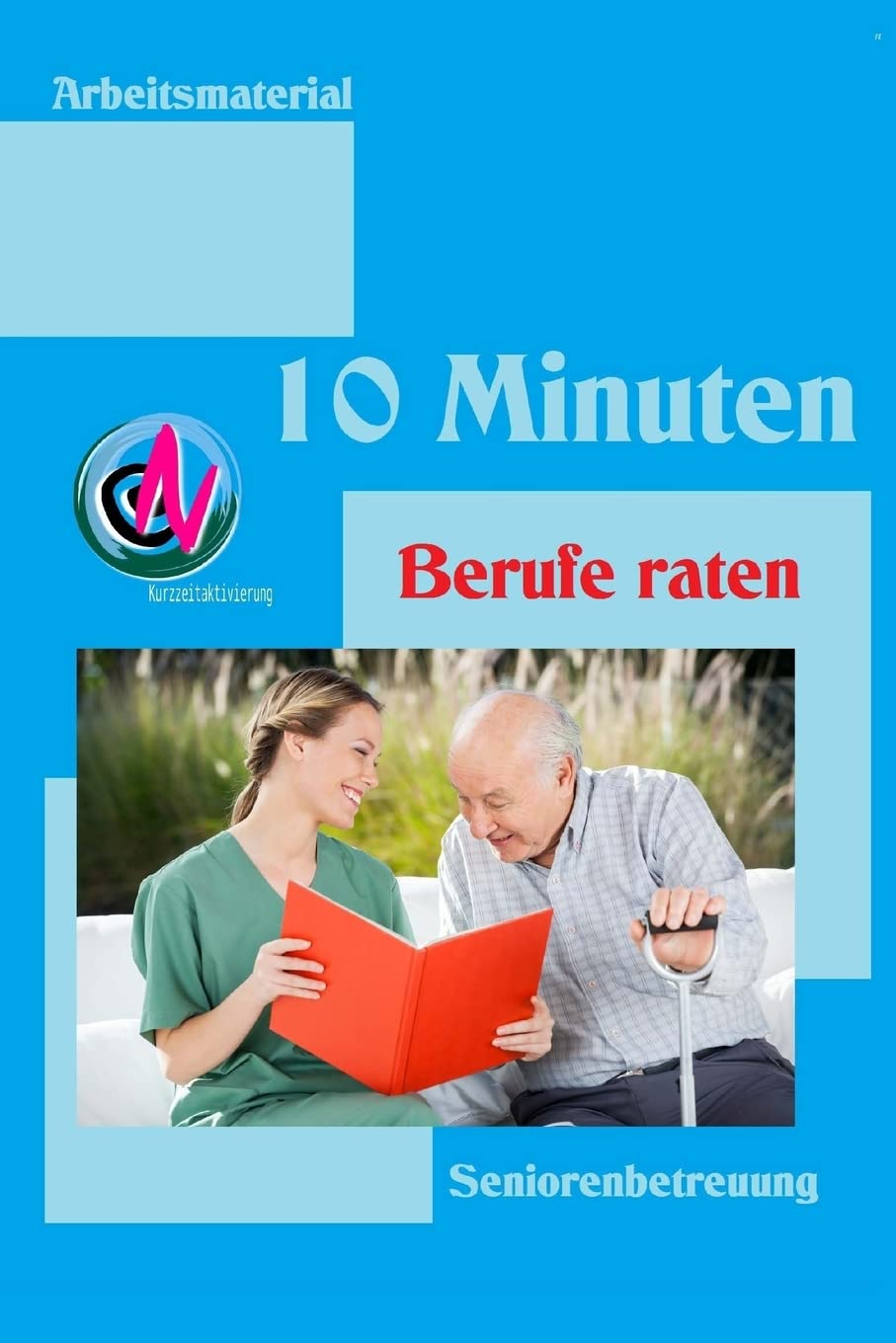 10 Minuten Berufe raten: Arbeitsmaterial zur Seniorenbetreuung Parents & Children