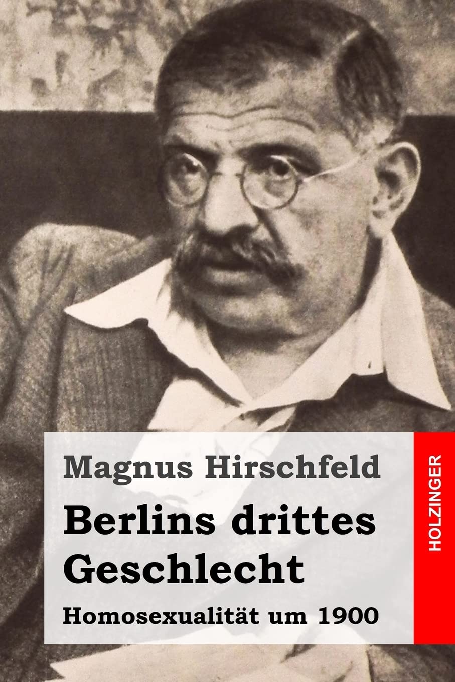 Berlins drittes Geschlecht: Homosexualität um 1900 Social Sciences