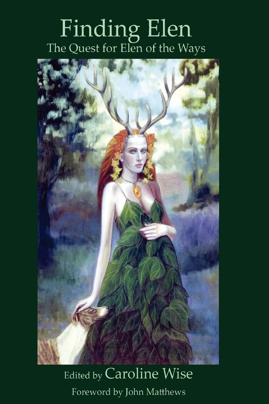 Finding Elen: The Quest for Elen of the Ways Religion & Esotericism