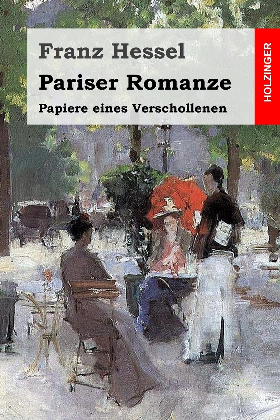 Pariser Romanze: Papiere eines Verschollenen Classics
