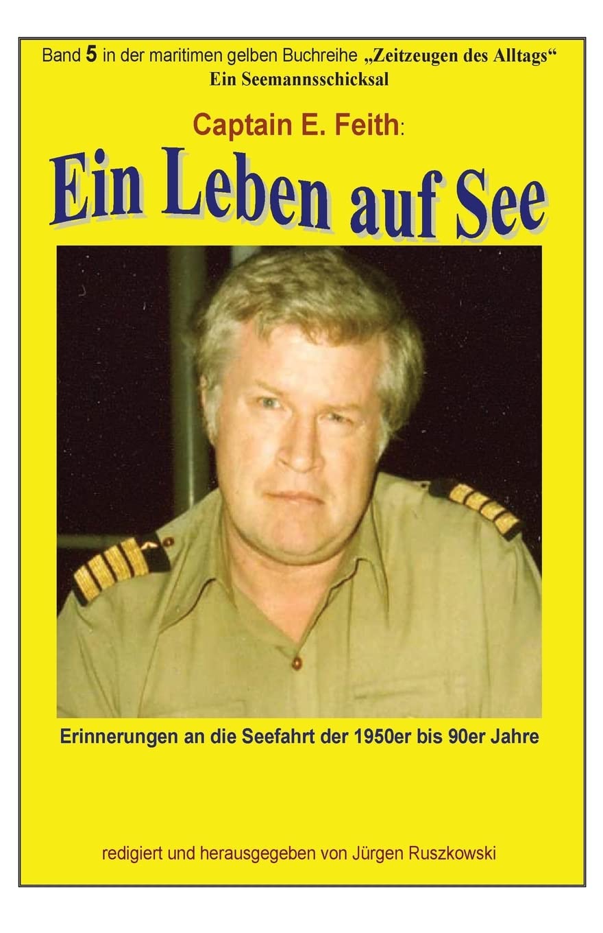 Ein Leben auf See: Band 5 in der maritimen gelben Buchreihe bei Juergen Ruszkowski (maritime gelbe Buchreihe, Band 79) Business & Technology