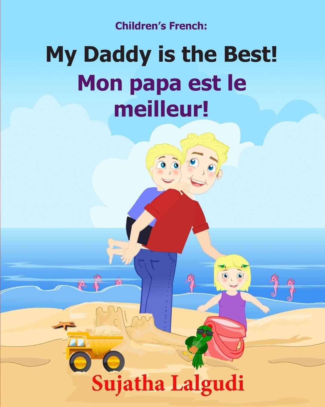 Children's French Book: My Daddy is the Best. Mon papa est le meilleur: Children's Picture Book English-French (Bilingual Edition). Kids French book. ... (Bilingual French books for children, Band 7) Non-fiction