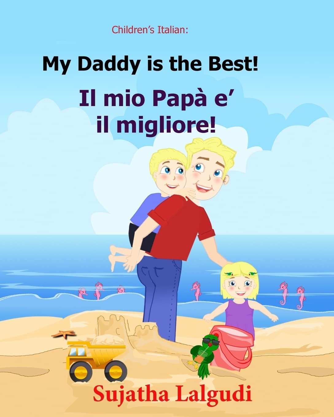 Children's book in Italian: My Daddy is the best. Il mio Papa e il migliore: Childrens Italian book (Bilingual Edition) Children's Picture book English Italian. Kids Italian book. Italian picture book book