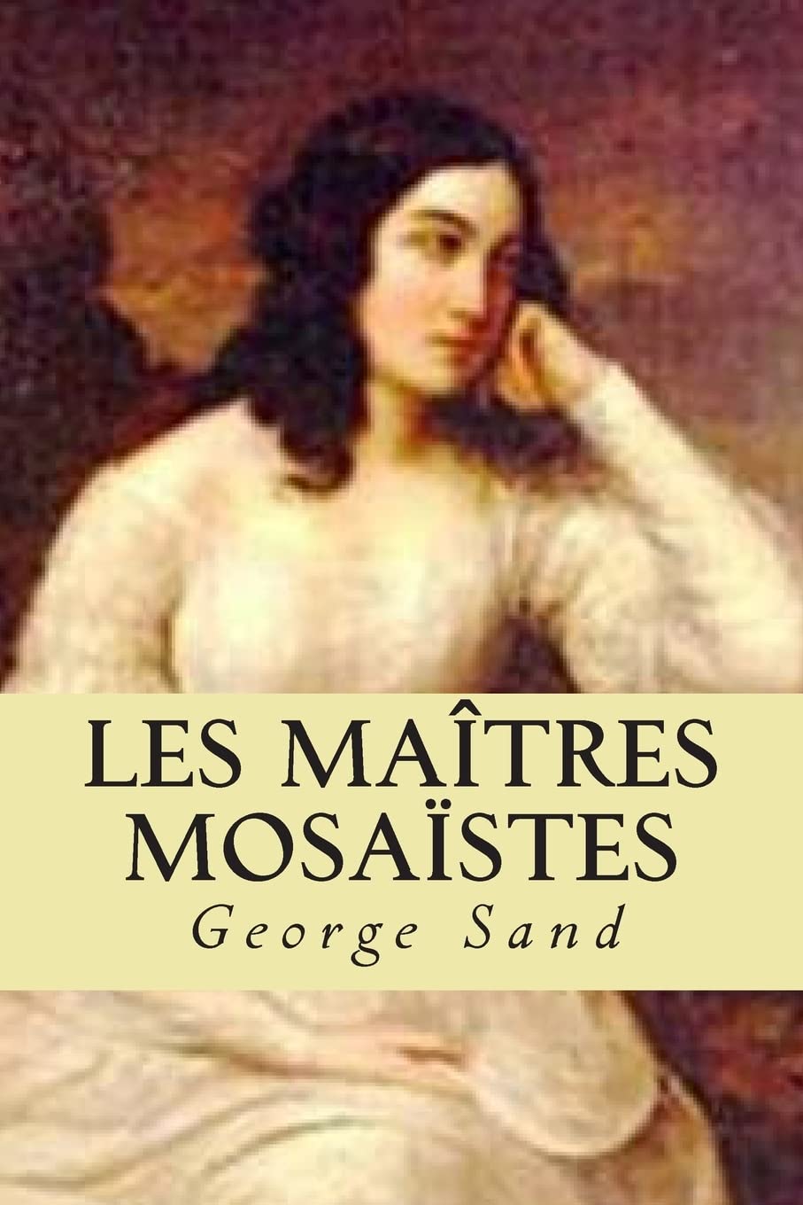 Les maitres mosaistes (Les romans de George Sand, Band 32) International