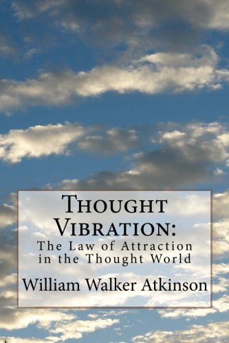 Thought Vibration:: The Law of Attraction in the Thought World Religion & Esotericism