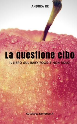 La questione cibo: Il libro sul baby food e non solo Parents & Children