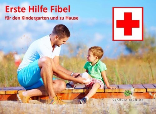 Erste Hilfe Fibel: fuer den Kindergarten Medicine