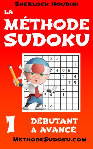 La Méthode Sudoku - Volume 1 - Débutant à Avancé (Apprenez à résoudre les puzzles Sudoku, Band 1) Leisure & Fun