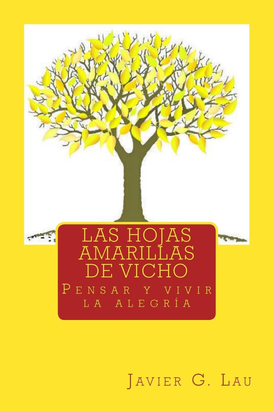 Las hojas amarillas de Vicho: Pensar y vivir la alegría Memories