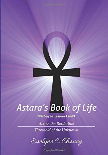 Astara's Book of Life, Fifth Degree: Lessons 4 and 5: Across the Borderline Religion & Esotericism