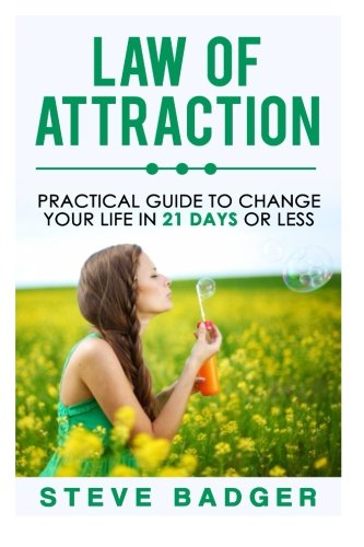 Law of attraction: Practical guide to change your life in 21 days or less Lifestyle