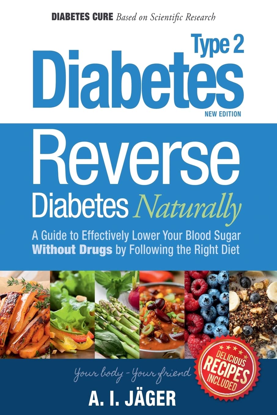 Reverse Diabetes Naturally: A Guide to Effectively Lower Your Blood Sugar Without Drugs by Following the Right Diet (Diabetes Cure for Diabetics Type 2, Band 1) Health, Nutrition & Fitness