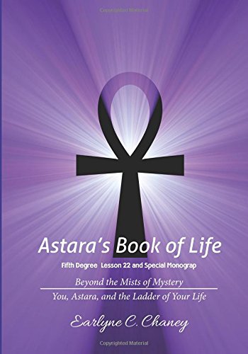 Astara's Book of Life, Fifth Degree Lesson 22 and Special Monograp: Beyond the Mists of Mystery Religion & Esotericism