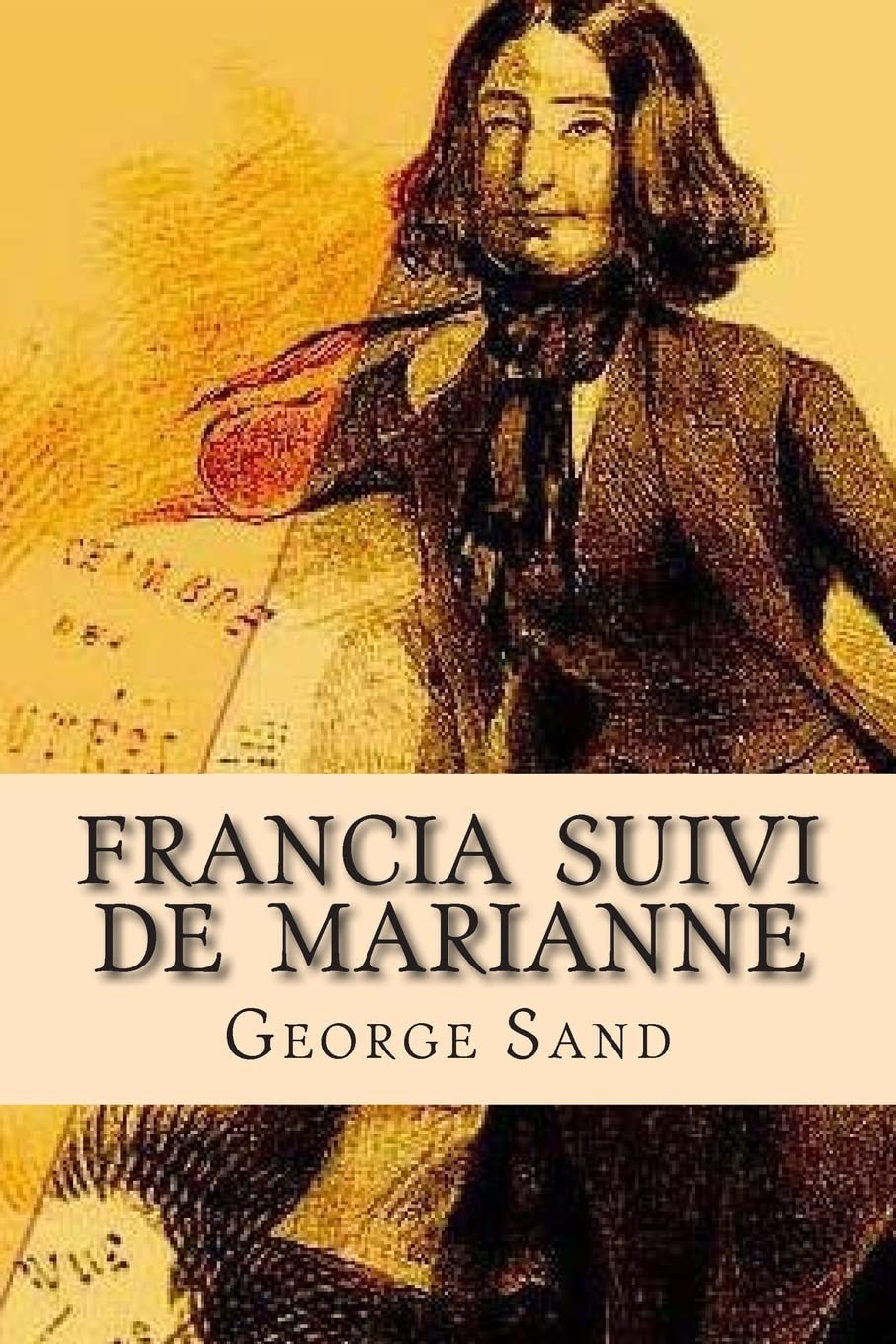 Francia suivi de Marianne (Les romans de George Sand, Band 32) International