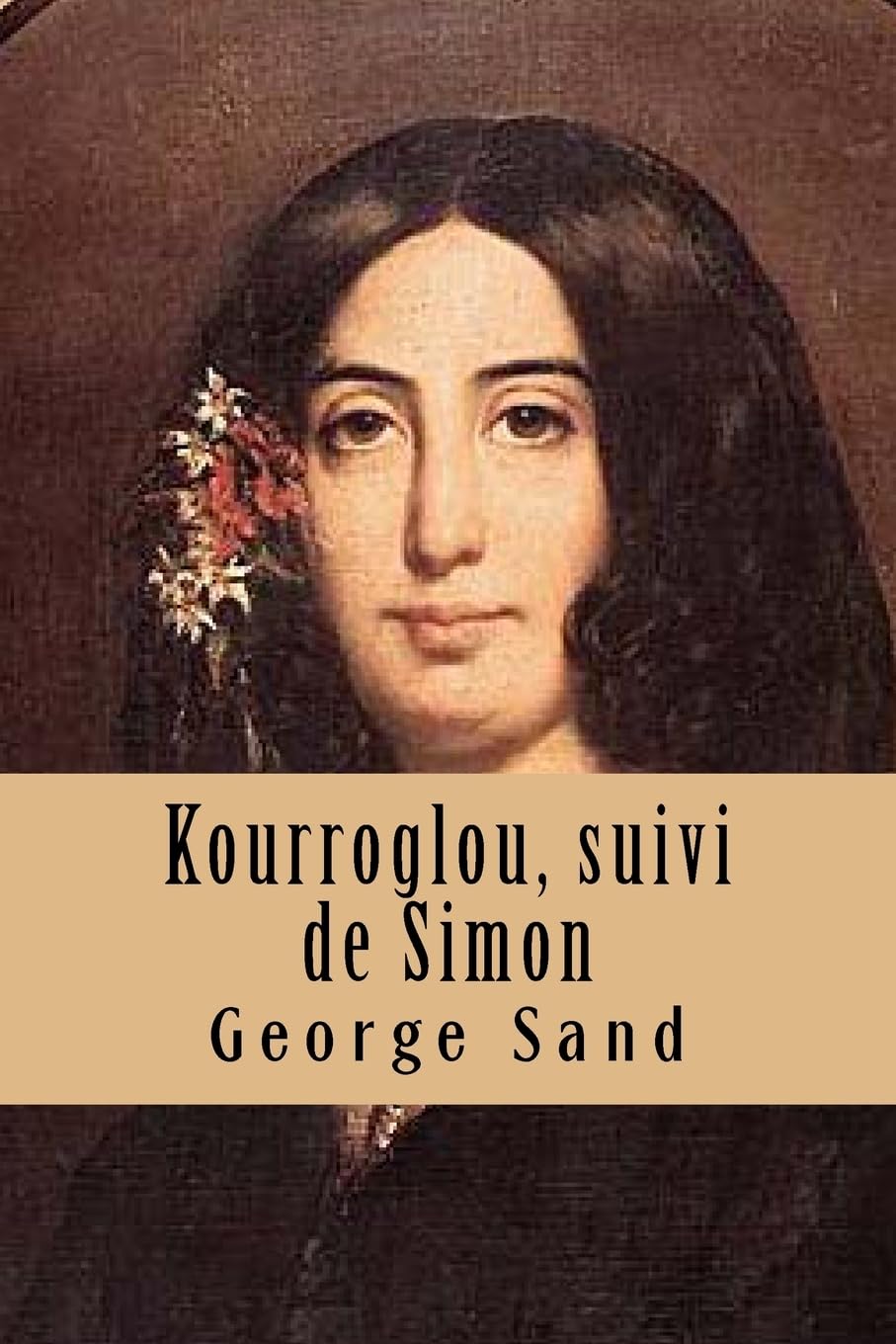 Kourroglou, suivi de Simon (Les romans de George Sand, Band 32) International