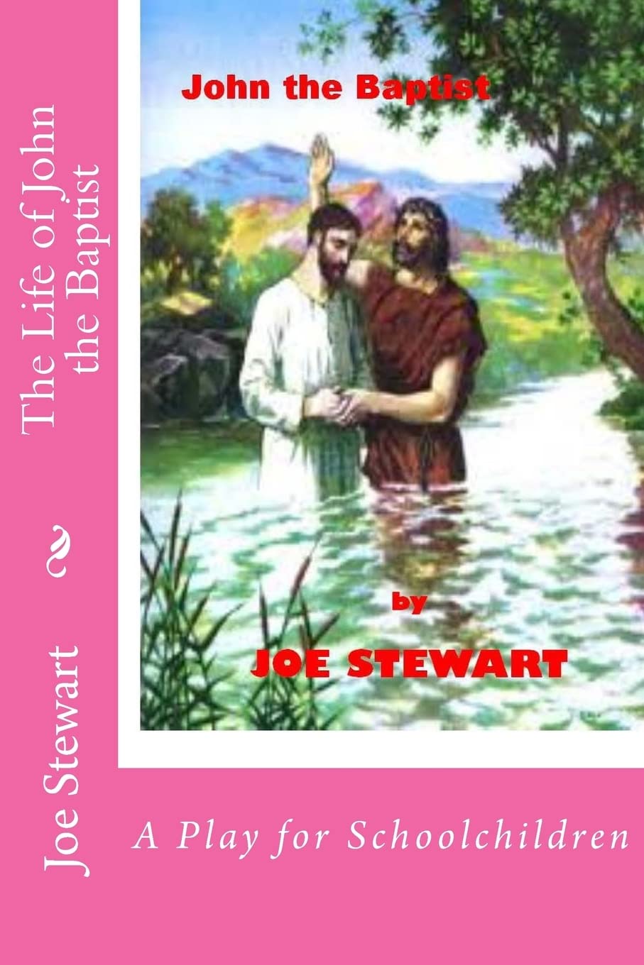 The Life of John the Baptist: A Play for Schoolchildren Religion & Esotericism