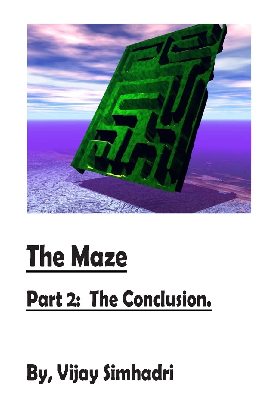 The Maze: Part 2 (Conclusion): The Final Part 2 (only) Novels & Short Stories