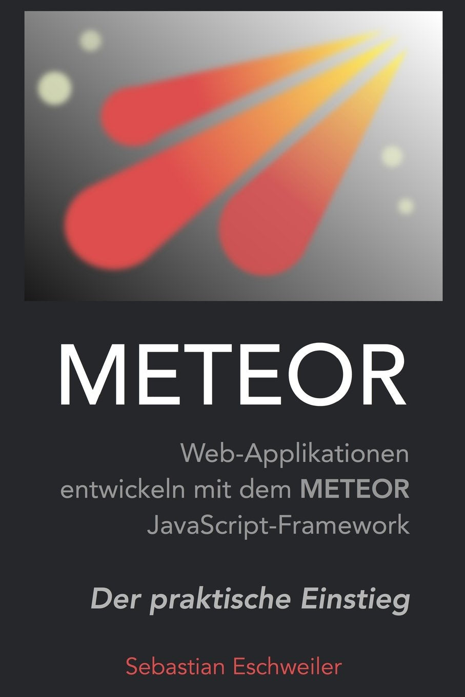 Product Image: Meteor: Web-Applikationen entwickeln mit dem Meteor JavaScript-Framework