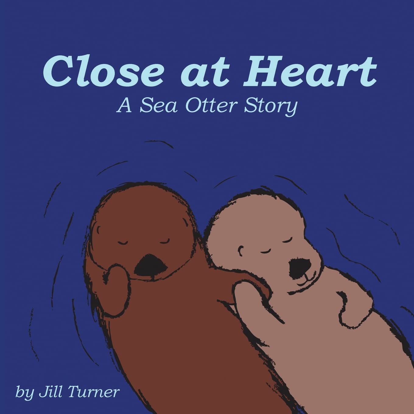 Close at Heart: A Sea Otter Story book