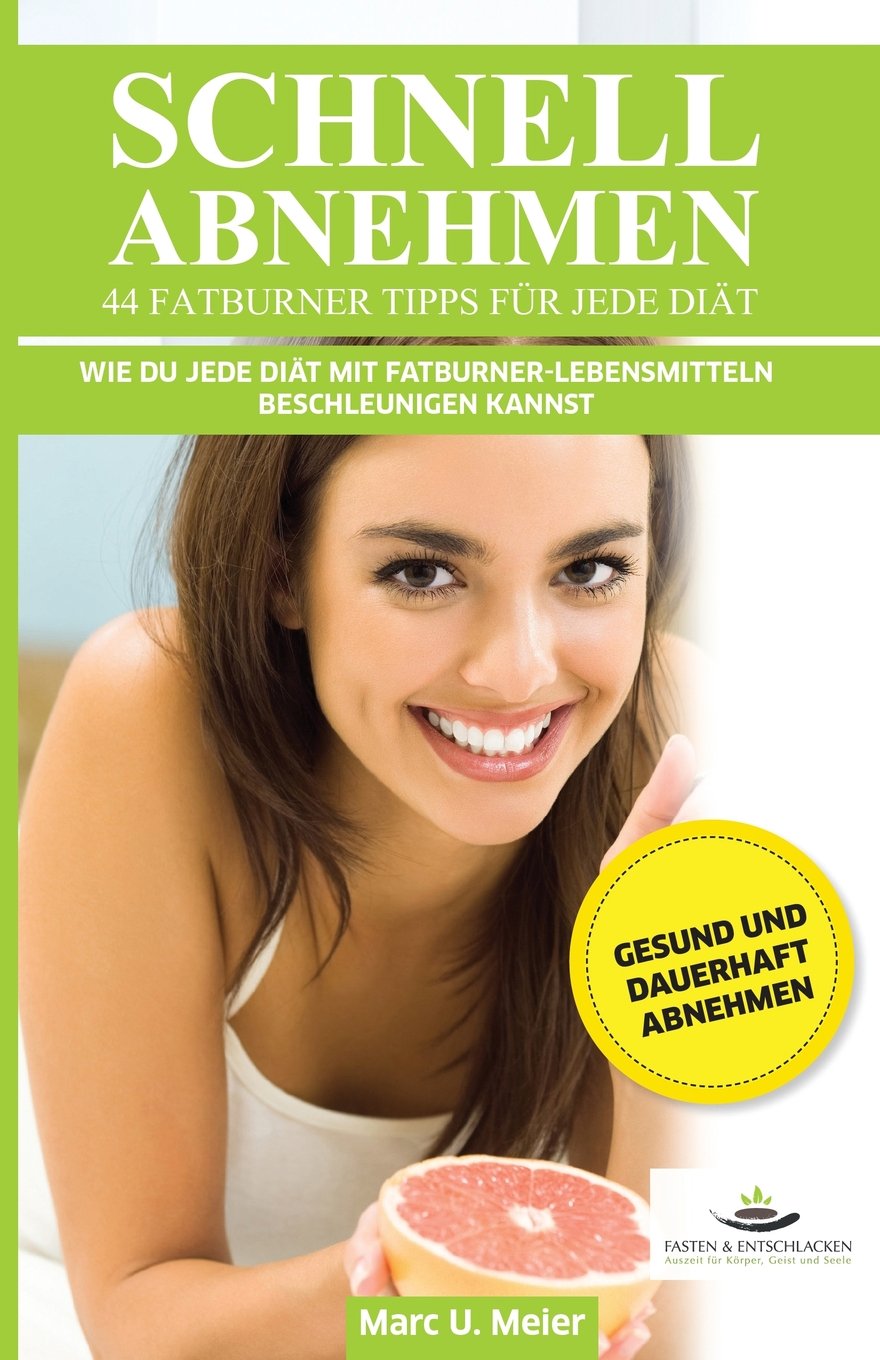 Schnell Abnehmen - 44 Fatburner Tipps für jede Diät Health, Nutrition & Fitness