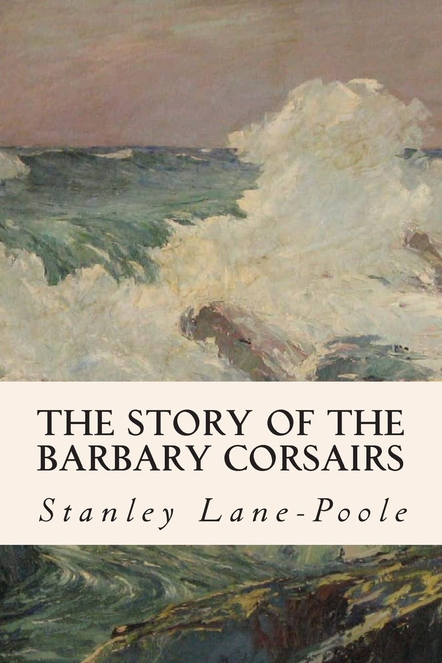 The Story of the Barbary Corsairs Politics & History