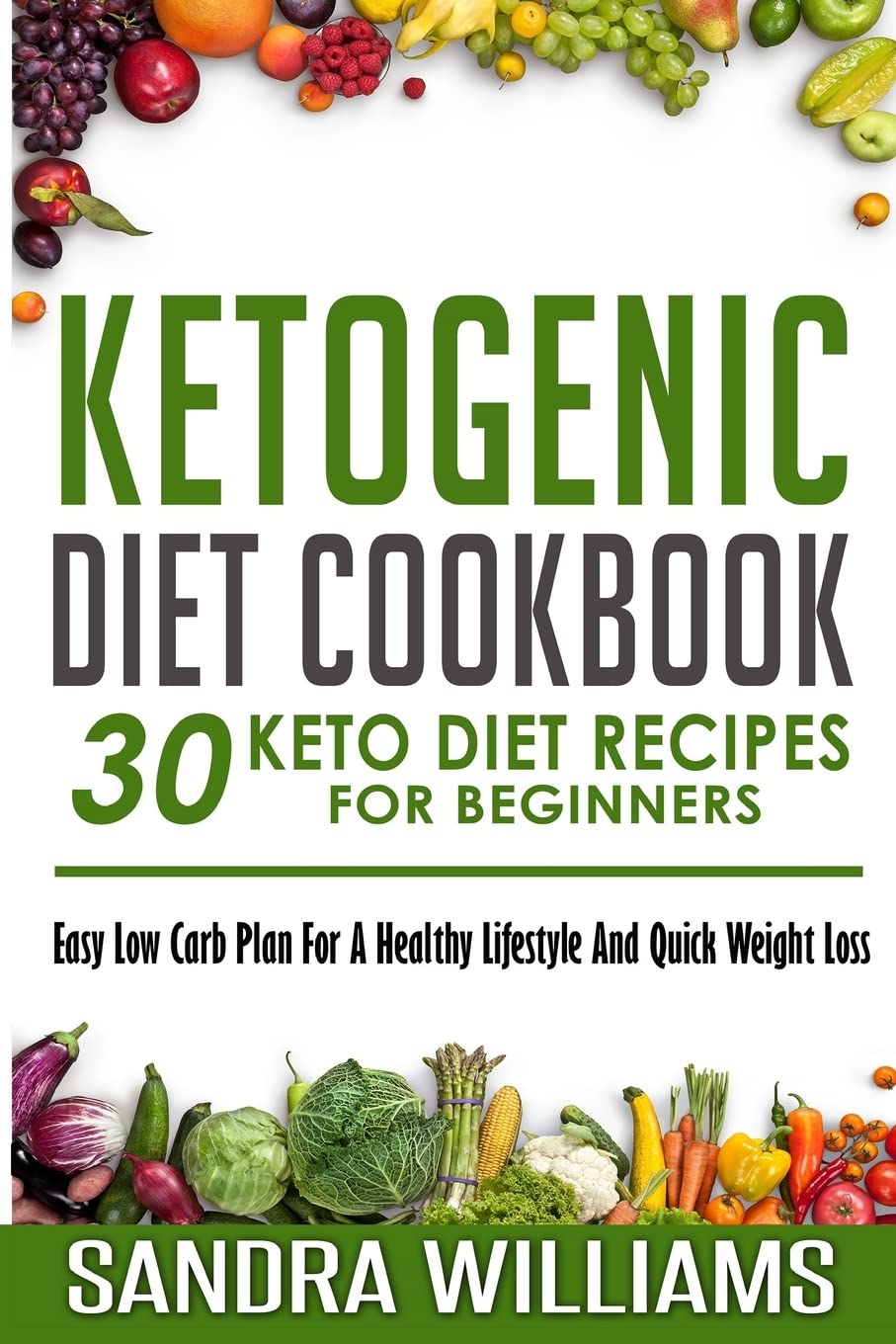 Ketogenic Diet Cookbook: 30 Keto Diet Recipes For Beginners, Easy Low Carb Plan For A Healthy Lifestyle And Quick Weight Loss (Weight Loss Meal Plan, Lose Carb With Keto Hybrid Diet, Band 2) Cooking & Enjoying