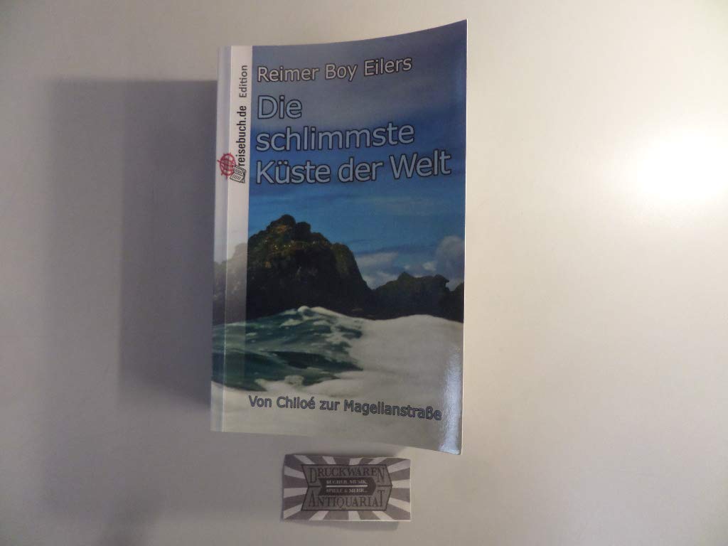 Die schlimmste Küste der Welt: Von Chiloé zur Magellanstraße Action & Adventure