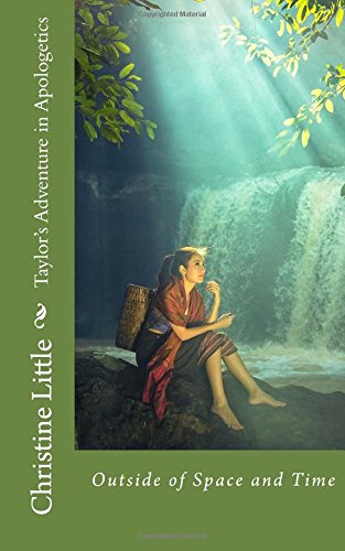 Taylor's Adventure in Apologetics: Outside of Space and Time Fantasy & Sci-Fi