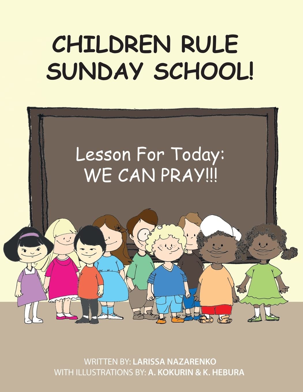 Children Rule Sunday School!: Lesson For Today: We Can Pray! Non-fiction