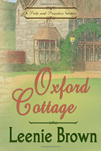 Oxford Cottage: A Pride and Prejudice Variation Historical Fiction