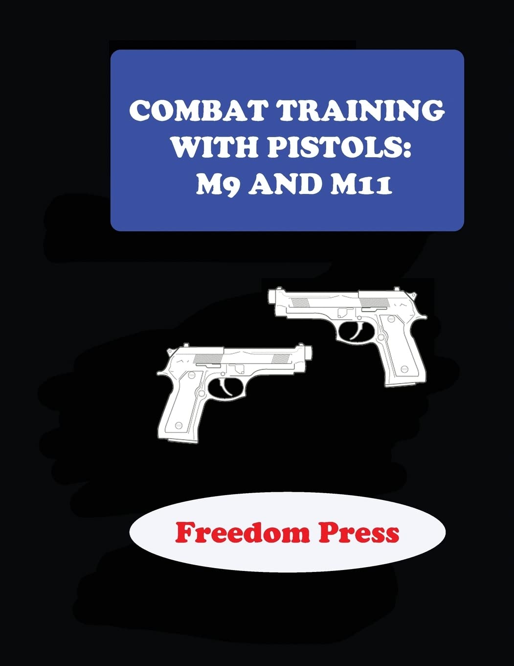 Combat Training with Pistols M9 and M11 Learning & Reference