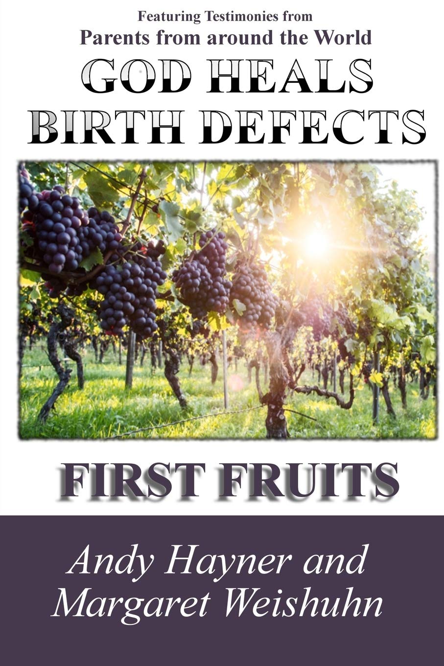 God Heals Birth Defects: First Fruits book