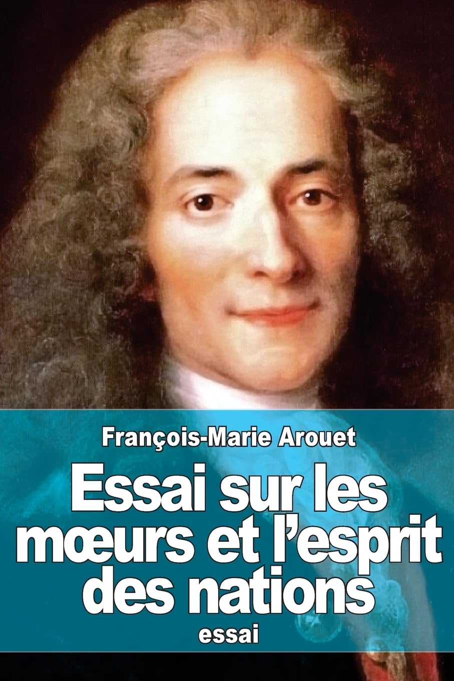 Essai sur les mœurs et l’esprit des nations book