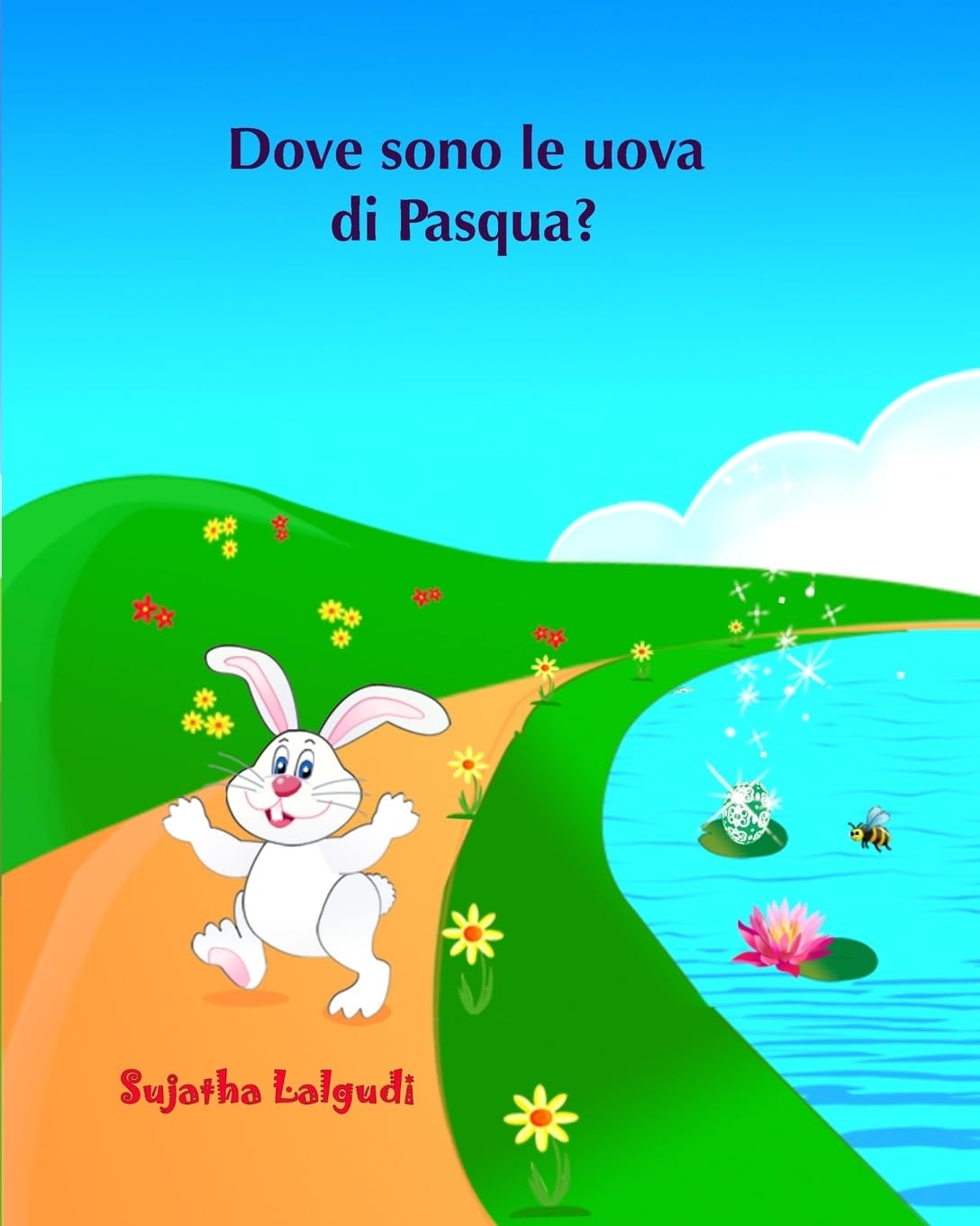 Dove sono le uova di Pasqua?: Libro illustrato per bambini. Libri per bambini tra 4 e 8 anni.Italian picture book for kids (Italian Edition) libri per ... children: Storie della buona notte, Band 10) Non-fiction