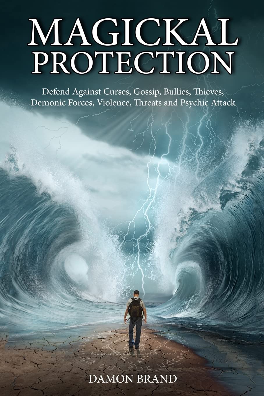Magickal Protection: Defend Against Curses, Gossip, Bullies, Thieves, Demonic Forces, Violence, Threats and Psychic Attack (The Gallery of Magick) Religion & Esotericism